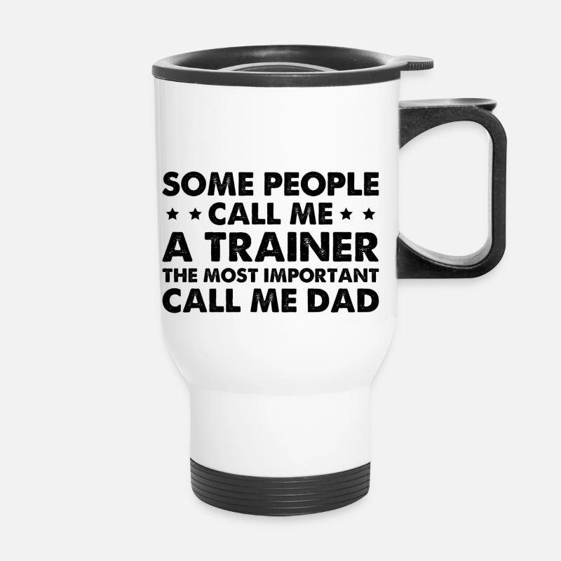 Some People Call Me A Trainer - Thermobecher mit Tragegriff - Weiß