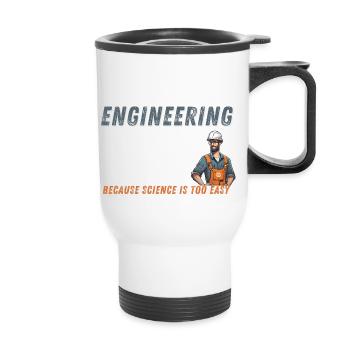 Ingénierie Parce que Scince est trop facile - Tasse isotherme avec poignée - blanc - Devant