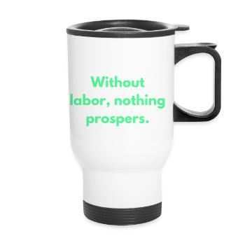 Sans travail, rien ne prospère Inspiration - Tasse isotherme avec poignée - blanc - Devant