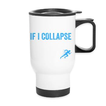If I Collapse Please Pause My Watch - Thermal mug with handle - white - Front
