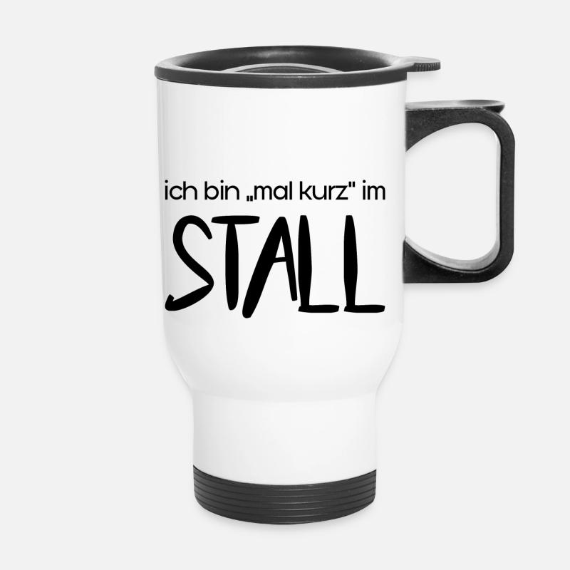 Ich bin "mal kurz" im Stall (schwarz) - Thermobecher mit Tragegriff - Weiß