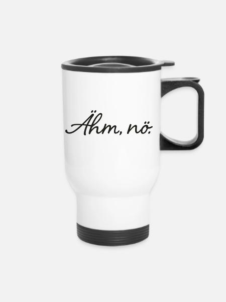 Ähm, nö. - Thermobecher mit Tragegriff - Weiß