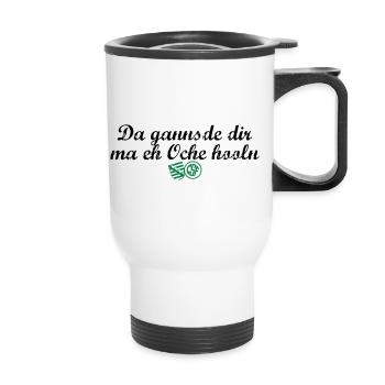Da gannsde dir ma eh Oche hooln - Thermobecher mit Tragegriff - Weiß - Vorne