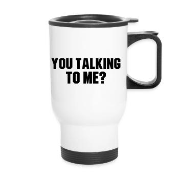 Tu me parles ? citation de film - Tasse isotherme avec poignée - blanc - Devant