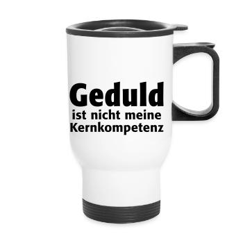 Geduld ist nicht meine Kernkompetenz Ausdauer - Thermobecher mit Tragegriff - Weiß - Vorne