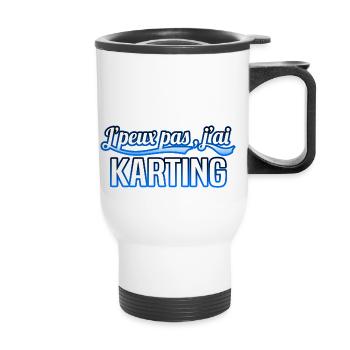 Karting - j'peux pas , j'ai Karting - Tasse isotherme avec poignée - blanc - Devant
