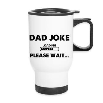 Dad Joke Loading Please Wait - Thermobecher mit Tragegriff - Weiß - Vorne