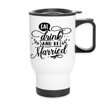 Chemise de mariage - Manger, boire et se marier - Tasse isotherme avec poignée - blanc - Devant
