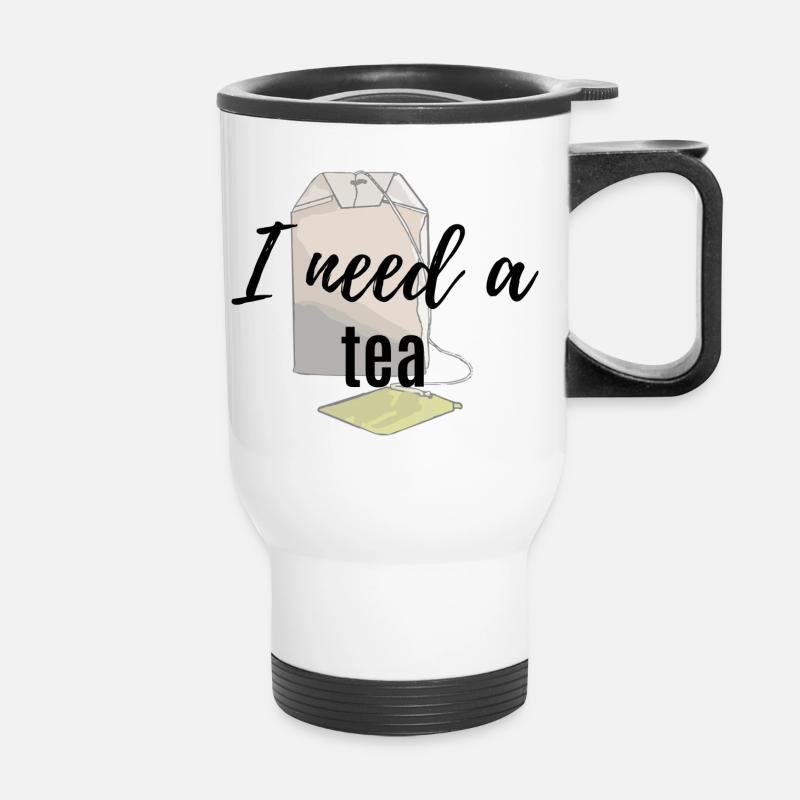 I need a tea - Thermal mug with handle - white
