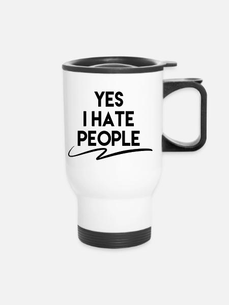 Yes I Hate People - Thermobecher mit Tragegriff - Weiß