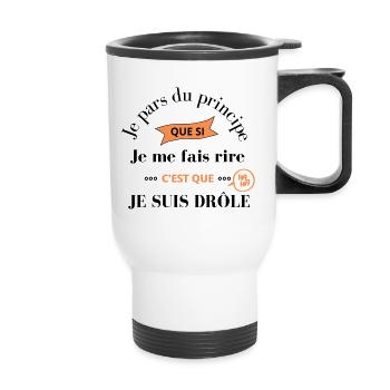 Blague humoristique, phrase drôle et narcissique - Tasse isotherme avec poignée - blanc - Devant