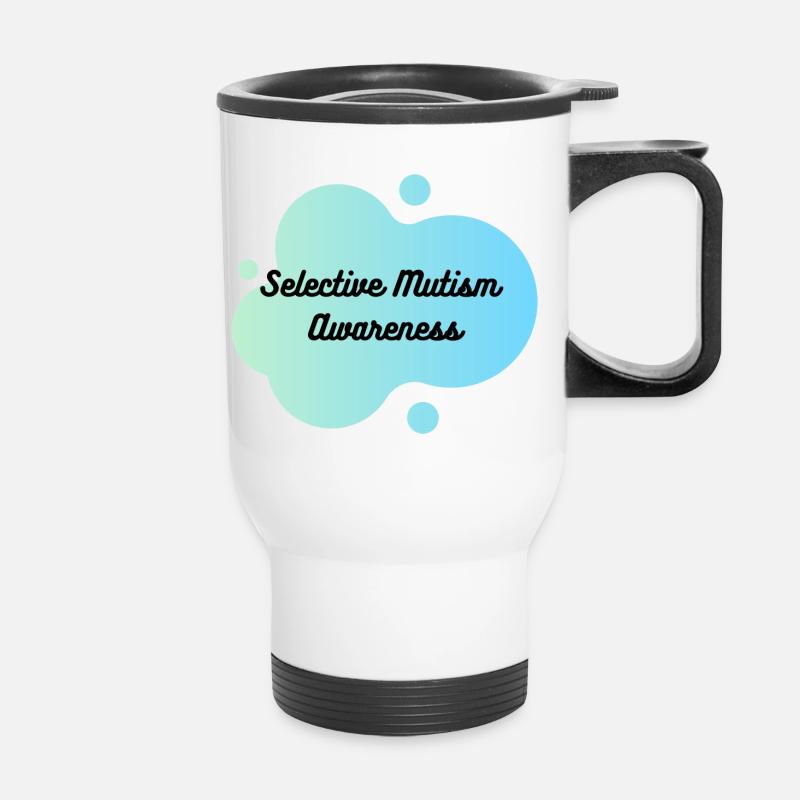 Selective Mutism Awareness | Selective mutism - Thermal mug with handle - white