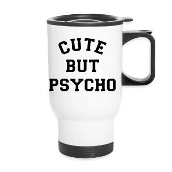 Mignon mais psychopathe. Sympa mais psychopathe. Humour* - Tasse isotherme avec poignée - blanc - Devant