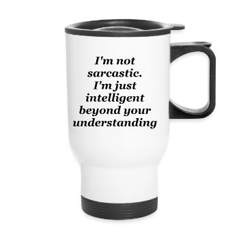 I'm not sarcastic, I' just intelligent - Thermal mug with handle - white - Front