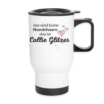 das sind keine Hundehaare, das ist Collie Glitzer - Thermobecher mit Tragegriff - Weiß - Vorne