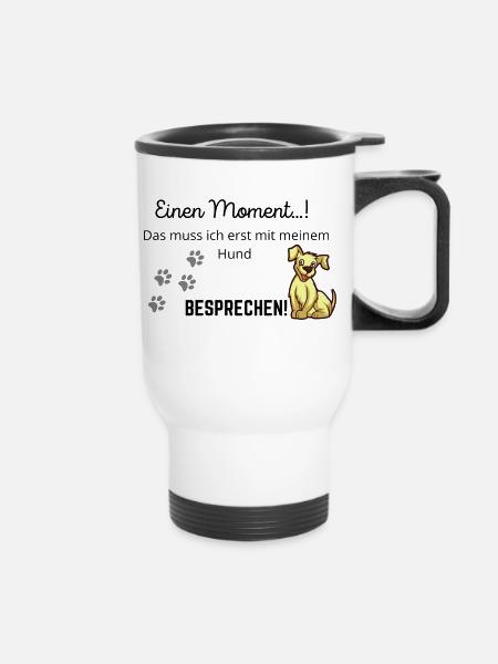 Süßer Hunde Spruch - Thermobecher mit Tragegriff - Weiß