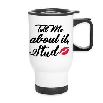 Tell me about it stud - Thermobecher mit Tragegriff - Weiß - Vorne