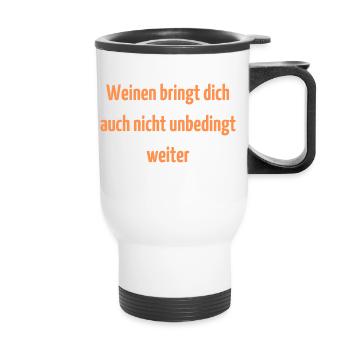 Weinen bringt dich auch nicht unbedingt weiter - Thermobecher mit Tragegriff - Weiß - Vorne