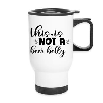 This Is Not A Beer Belly - Thermobecher mit Tragegriff - Weiß - Vorne