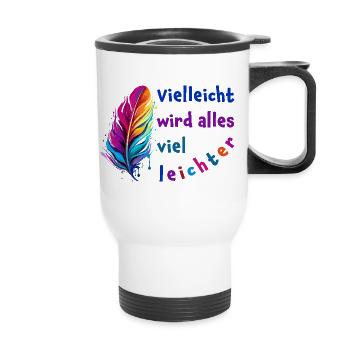 Vielleicht wird alles viel leichter - Mut machen - Thermobecher mit Tragegriff - Weiß - Vorne