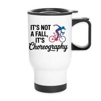 Artistic Cycling Not A Fall It's Choreography  - Thermal mug with handle - white - Front
