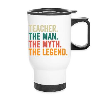 Teacher The Man The Myth The Legend - Thermobecher mit Tragegriff - Weiß - Vorne