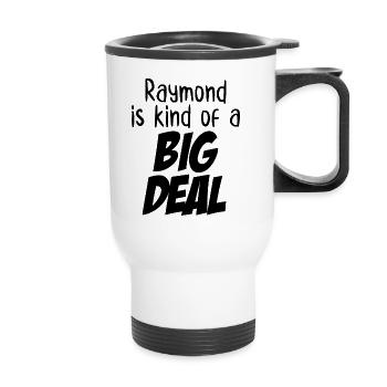 Raymond ist eine Art große Sache - Thermobecher mit Tragegriff - Weiß - Vorne