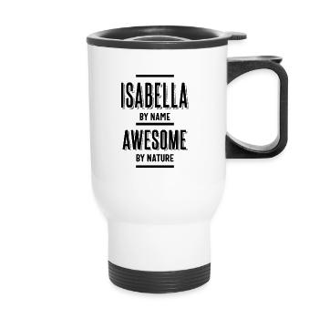 Isabella by Name - Awesome by Nature | Funny - Thermal mug with handle - white - Front