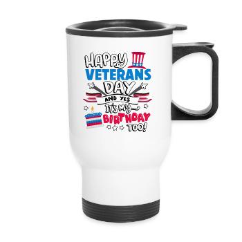 Happy Veterans Day And Yes - Thermal mug with handle - white - Front