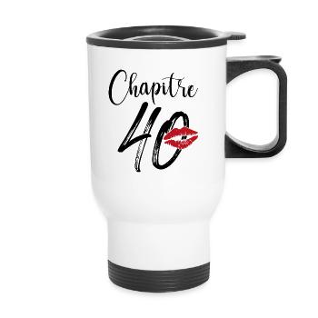 Chapitre 40 Ans Anniversaire Humour Cadeau - Tasse isotherme avec poignée - blanc - Devant