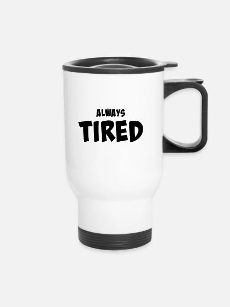 Always tired - Thermobecher mit Tragegriff - Weiß