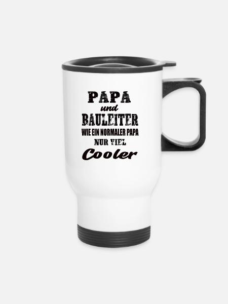 Papa und Bauleiter - Thermobecher mit Tragegriff - Weiß