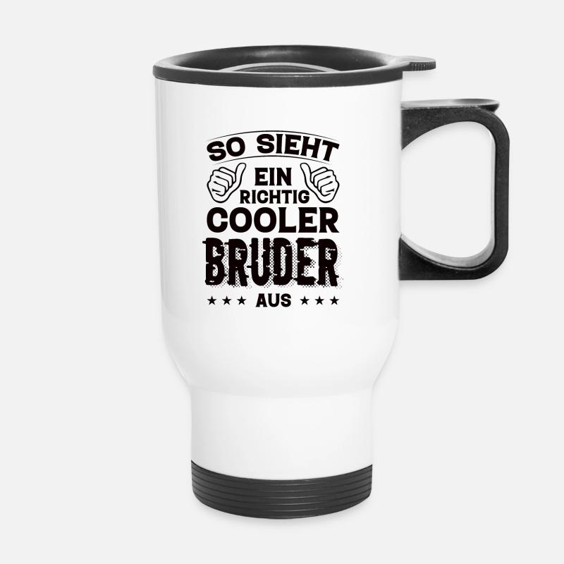 Bruder Bruder Geburtstag Bruder Sprüche Bester - Thermobecher mit Tragegriff - Weiß