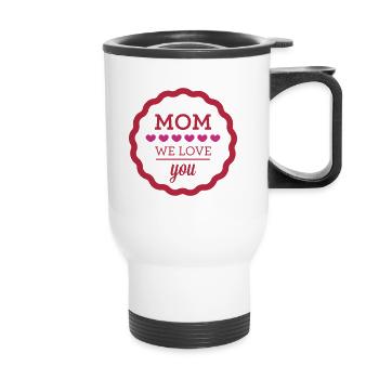 Mom - We Love You - Thermal mug with handle - white - Front