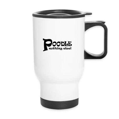 Poodle - nothing else! - Thermobecher mit Tragegriff