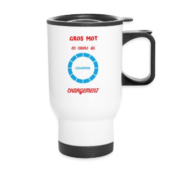 GROS MOT EN COURS DE CHARGEMENT - Tasse isotherme avec poignée - blanc - Devant