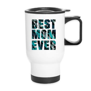 Best Mom Ever, Great Outfit for Mom - Thermal mug with handle - white - Front