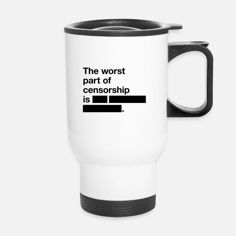 The worst thing about censorship is ... - Thermal mug with handle - white