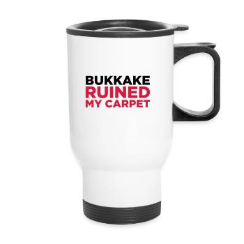 Bukkake has ruined my carpet! - Thermal mug with handle - white - Front