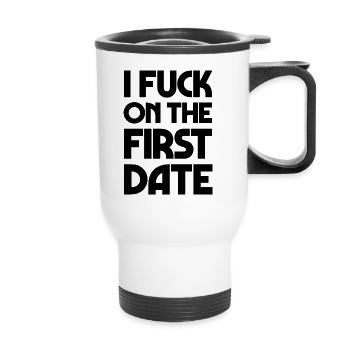 I Fuck on the First Date - Thermobecher mit Tragegriff - Weiß - Vorne