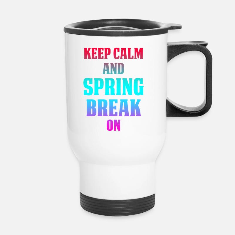 Keep Calm And Spring Break On - Thermal mug with handle - white