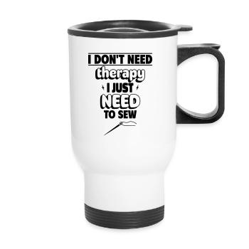 Aucune thérapie n’est nécessaire, juste de la couture - Tasse isotherme avec poignée - blanc - Devant