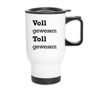 Voll gewesen Toll gewesen - Thermobecher mit Tragegriff - Weiß - Vorne