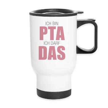 PTA, Ich bin PTA ich darf das - Thermobecher mit Tragegriff - Weiß - Vorne