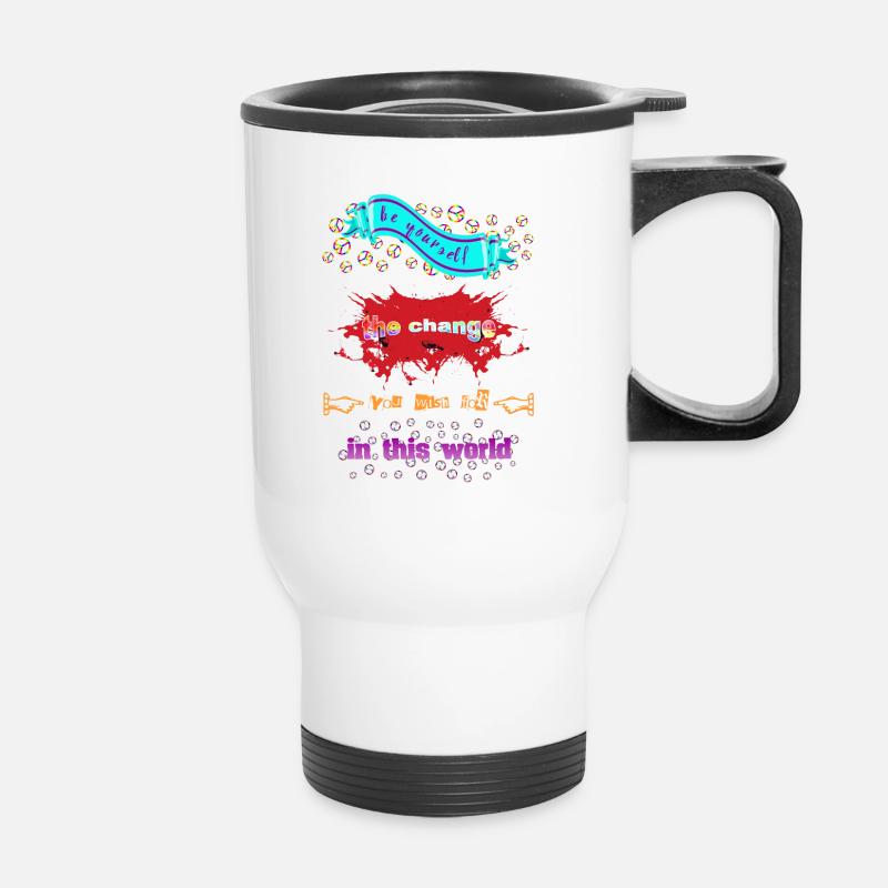 Be yourself the change you wish for in this world - Thermal mug with handle - white