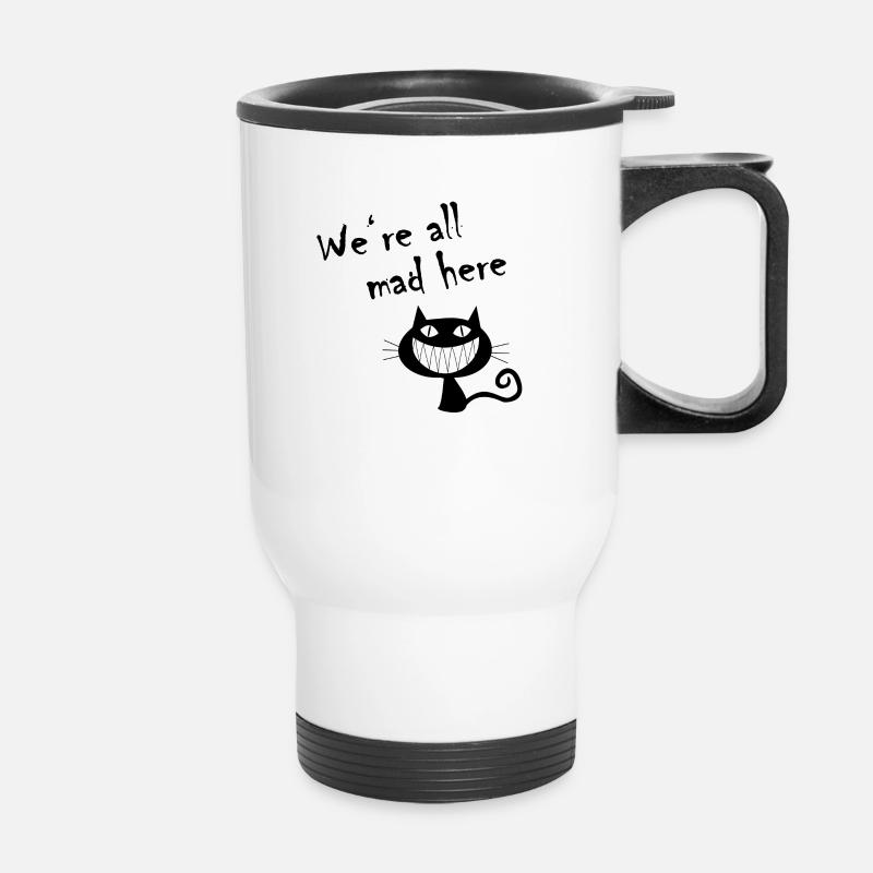 We're all mad here - Thermobecher mit Tragegriff - Weiß