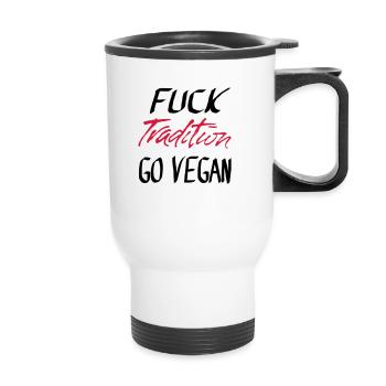 FUCK Tradition GO VEGAN - Tasse isotherme avec poignée - blanc - Devant