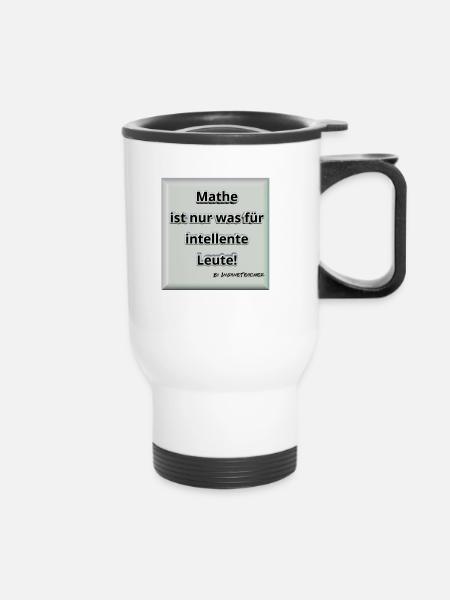 Mathe! Intelligent. Geschenk / Geschenkidee - Thermobecher mit Tragegriff - Weiß