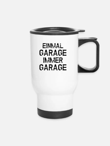 Einmal Garage immer Garage - Thermobecher mit Tragegriff - Weiß