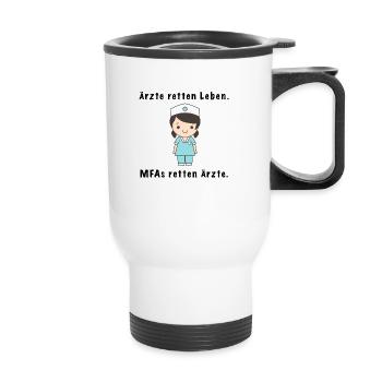 Lustiges MFA Spruchshirt – MFAs retten Ärzte - Thermobecher mit Tragegriff - Weiß - Vorne